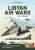 Libyan Air Wars - Cooper Tom,Albert Grandolini,Arnaud Delande
