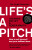 Life's a Pitch - Stephen Bayley,Roger Mavity