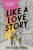 Like a Love Story - Abdi Nazemian