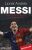 Lionel Andrés Messi - Důvěrný příběh kluka, který se stal legendou - Luca Caioli