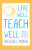 Live Well, Teach Well: A practical approach to wellbeing that works - Abigail Mann