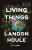 Living Things - Landon Houle