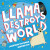 Llama Destroys the World - Jonathan Stutzman