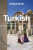 Lonely Planet Turkish Phrasebook & Dictionary - Lonely Planet,Arzu Kurklu