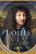 Louis XIV, the Real Sun King - Aurora von Goeth,Jules Harper