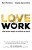 LoveWork - Ben Renshaw,Sophie Devonshire