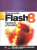 Macromedia Flash 8 - Jen deHaan; Jay Armstrong