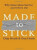 Made to Stick - Chip Heath,Dan Heath