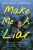 Make Me a Liar - Melissa Landers