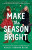 Make the Season Bright - Ashley Herring Blake