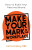 Make Your Mark in the Workplace - James Espey