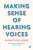 Making Sense of Hearing Voices - Romme Marius,Dirk Corstens,Sandra Escher