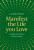Manifest the Life You Love - Carolyn Boyes