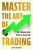 Master The Art of Trading - Lewis Daniels