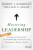 Mastering Leadership - Robert J. Anderson,William A.  Adams