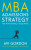 MBA Admissions Strategy: From Profile Building to Essay Writing - Avi Gordon