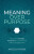 Meaning Over Purpose - Angela Rixon