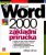 Microsoft Word 2000  základní příručka - Milan Brož; Václav Bezvoda