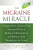 Migraine Miracle - Josh Turknett