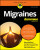 Migraines For Dummies, 2nd Edition - Diane Stafford,Jennifer Shoquist