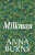 Milkman - Anna Burns