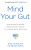 Mind Your Gut - Dr Megan Riehl,Kate Scarlata