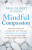 Mindful Compassion - Prof Paul Gilbert,Choden