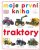 Moje první kniha Traktory - kolektiv Dorling Kindersley