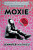 Moxie - Jennifer Mathieu
