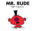 Mr. Rude - Adam Hargreaves