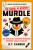 Murdle: The School of Mystery: 50 Seriously Sinister Murder Mystery Logic Puzzles - G. T. Karber