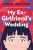 My Ex-Girlfriend's Wedding - Sophie Crawford