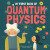 My First Book of Quantum Physics - Eduard Altarriba,Ferrón Kaid-Salah Sheddad