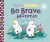 My First Moomin: Be Brave, Moomin - Tove Janssonová