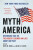 Myth America - Kevin Kruse,Julian E. Zelizer