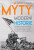 Mýty moderní historie - Od francouzské revoluce po světové války 20. století a studenou válku – nové pohledy na klíčové události - 