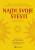 Najdi svoje štěstí - Jonathan Robinson