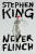 Never Flinch - Stephen King