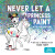Never Let a Princess Paint - Diane Alber