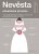 Nevěsta - uživatelská příručka  - Carrie Denny