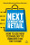 Next Generation Retail - Deborah Weinswig,Renee Hartmann