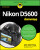Nikon D5600 For Dummies - Julie Adair King