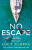No Escape - Lucy Clarkeová