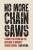 No More Chainsaws - Dan Vena