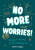 No More Worries! - Poppy O'Neill
