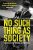 No Such Thing as Society : A History of Britain in the 1980s - McSmith Andy