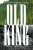 Old King - A Novel - 