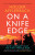 On a Knife Edge - Holger  Afflerbach