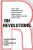 On Revolutions - Erica Chenoweth,Colin J.  Beck,Sharon Erickson  Nepstad,Mlada  Bukovansky,George  Lawson,Daniel P.  Ritter
