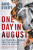 One Day in August - David Oâ€™Keefe